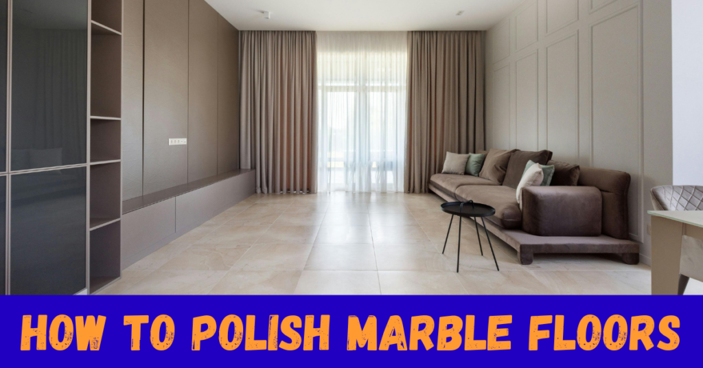 How To Polish Marble Floors